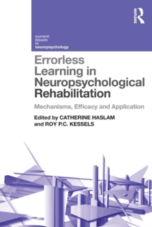 Errorless Learning in Neuropsychological Rehabilitation : Mechanisms, Efficacy and Application