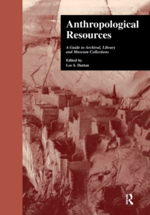 Anthropological Resources : A Guide to Archival, Library, and Museum Collections