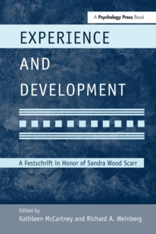 Experience and Development : A Festschrift in Honor of Sandra Wood Scarr