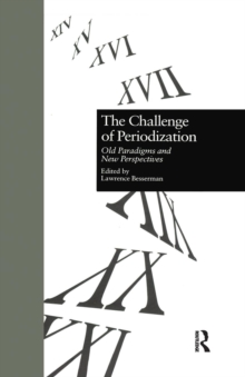The Challenge of Periodization : Old Paradigms and New Perspectives