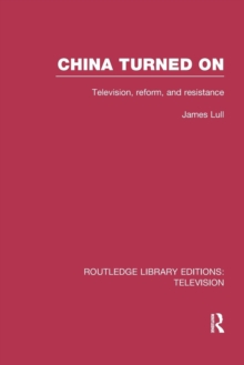 China Turned On : Television, Reform and Resistance