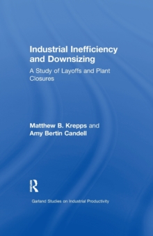 Industrial Inefficiency and Downsizing : A Study of Layoffs and Plant Closures