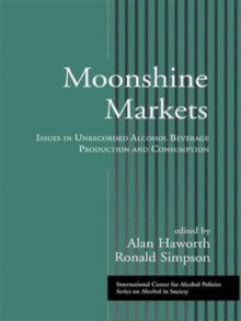 Moonshine Markets : Issues in Unrecorded Alcohol Beverage Production and Consumption