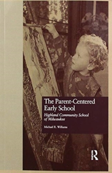 The Parent-Centered Early School : Highland Community School of Milwaukee