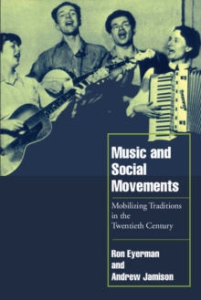 Music and Social Movements : Mobilizing Traditions in the Twentieth Century