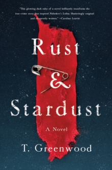 Rust & Stardust : A Novel