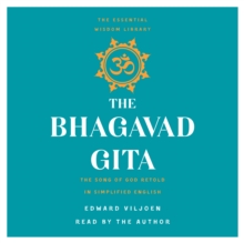 The Bhagavad Gita : The Song of God Retold in Simplified English (The Essential Wisdom Library)