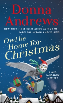 Owl Be Home for Christmas : A Meg Langslow Mystery