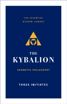 The Kybalion : Hermetic Philosophy