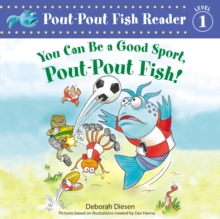You Can Be a Good Sport, Pout-Pout Fish!