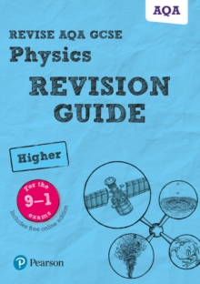Pearson REVISE AQA GCSE (9-1) Physics Higher Revision Guide : for home learning, 2022 and 2023 assessments and exams