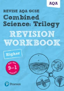 Pearson REVISE AQA GCSE (9-1) Combined Science Trilogy Higher Revision Workbook : for home learning, 2022 and 2023 assessments and exams