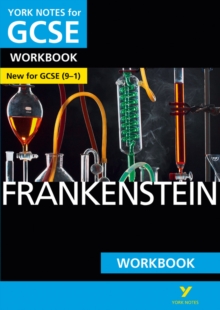 Frankenstein WORKBOOK: York Notes for GCSE (9-1) : - the ideal way to catch up, test your knowledge and feel ready for 2022 and 2023 assessments and exams