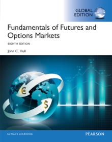 Fundamentals of Futures and Options Markets : Pearson New International Edition
