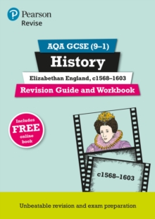 Pearson REVISE AQA GCSE (9-1) History Elizabethan England, c1568-1603 Revision Guide and Workbook: For 2024 and 2025 assessments and exams - incl. free online edition (REVISE AQA GCSE History 2016)