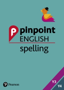 Pinpoint English Spelling Years 3 and 4 : Photocopiable Targeted Practice