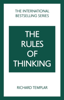 The Rules of Thinking: A Personal Code to Think Yourself Smarter, Wiser and Happier
