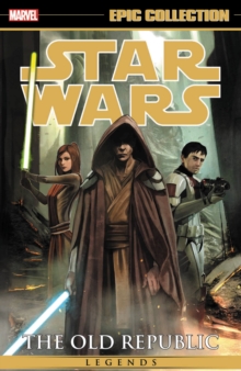 Star Wars Legends Epic Collection: The Old Republic Vol. 4