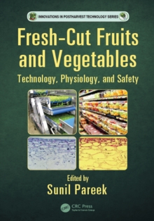 Fresh-Cut Fruits and Vegetables : Technology, Physiology, and Safety