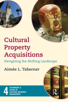 Cultural Property Acquisitions : Navigating the Shifting Landscape