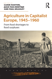 Agriculture in Capitalist Europe, 1945-1960 : From food shortages to food surpluses