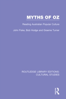Myths of Oz : Reading Australian Popular Culture