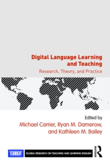 Digital Language Learning and Teaching : Research, Theory, and Practice