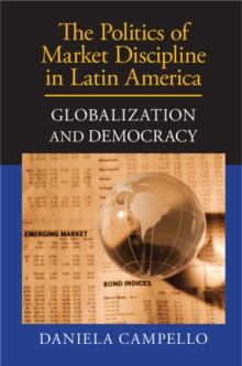 The Politics of Market Discipline in Latin America : Globalization and Democracy