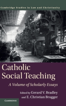 Catholic Social Teaching : A Volume of Scholarly Essays