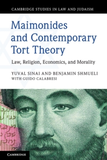 Maimonides and Contemporary Tort Theory : Law, Religion, Economics, and Morality