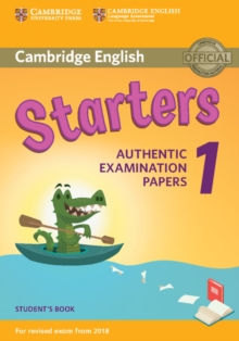 Cambridge English  Starters 1 for Revised Exam from 2018 Student's Book : Authentic Examination Papers