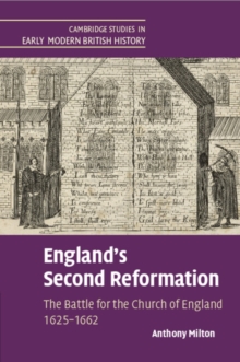 England's Second Reformation : The Battle for the Church of England 1625-1662