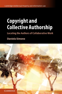 Copyright and Collective Authorship : Locating the Authors of Collaborative Work