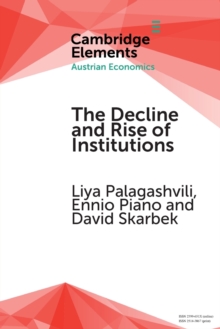 The Decline and Rise of Institutions : A Modern Survey of the Austrian Contribution to the Economic Analysis of Institutions