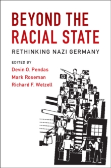 Beyond the Racial State : Rethinking Nazi Germany
