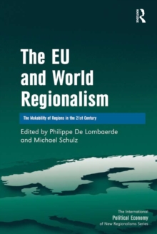 The EU and World Regionalism : The Makability of Regions in the 21st Century