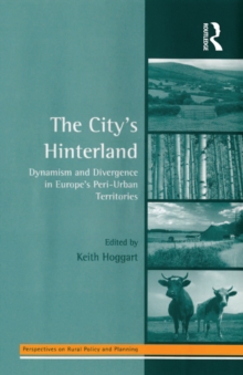 The City's Hinterland : Dynamism and Divergence in Europe's Peri-Urban Territories