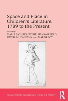 Space and Place in Children's Literature, 1789 to the Present