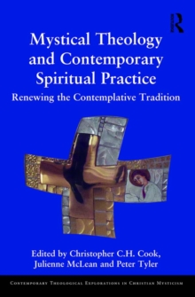 Mystical Theology and Contemporary Spiritual Practice : Renewing the Contemplative Tradition