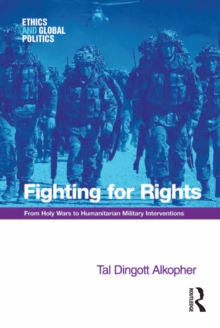 Fighting for Rights : From Holy Wars to Humanitarian Military Interventions