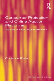 Consumer Protection and Online Auction Platforms : Towards a Safer Legal Framework