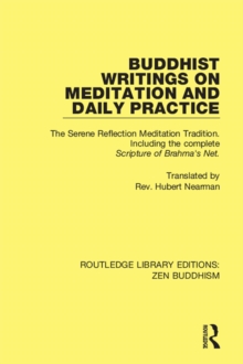 Buddhist Writings on Meditation and Daily Practice : The Serene Reflection Tradition. Including the complete Scripture of Brahma's Net