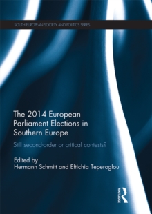 The 2014 European Parliament Elections in Southern Europe : Still Second Order or Critical Contests?