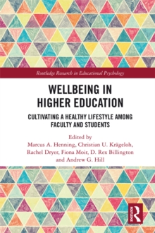 Wellbeing in Higher Education : Cultivating a Healthy Lifestyle Among Faculty and Students