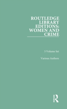Routledge Library Editions: Women and Crime