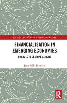 Financialisation in Emerging Economies : Changes in Central Banking