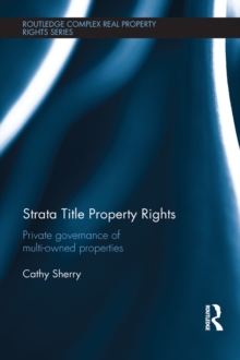 Strata Title Property Rights : Private governance of multi-owned properties