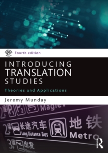 Introducing Translation Studies : Theories and Applications