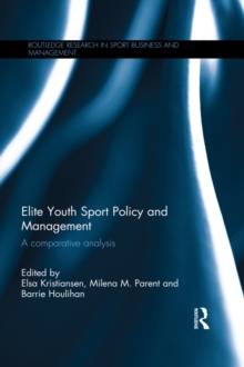 Elite Youth Sport Policy and Management : A comparative analysis