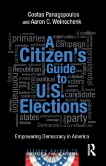 A Citizen's Guide to U.S. Elections : Empowering Democracy in America